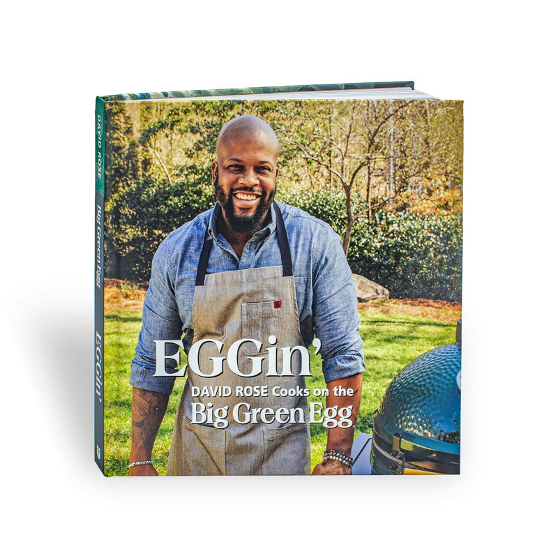 EGGin': David Rose Cooks on the Big Green Egg Big Green Egg